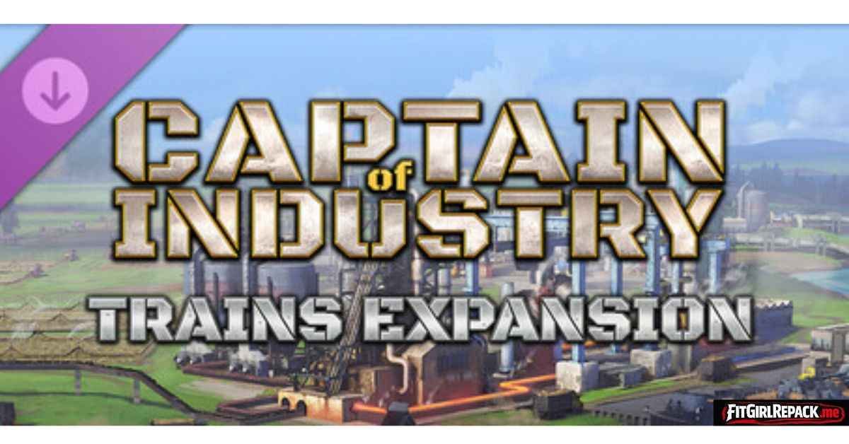 Captain of Industry – Trains Expansion