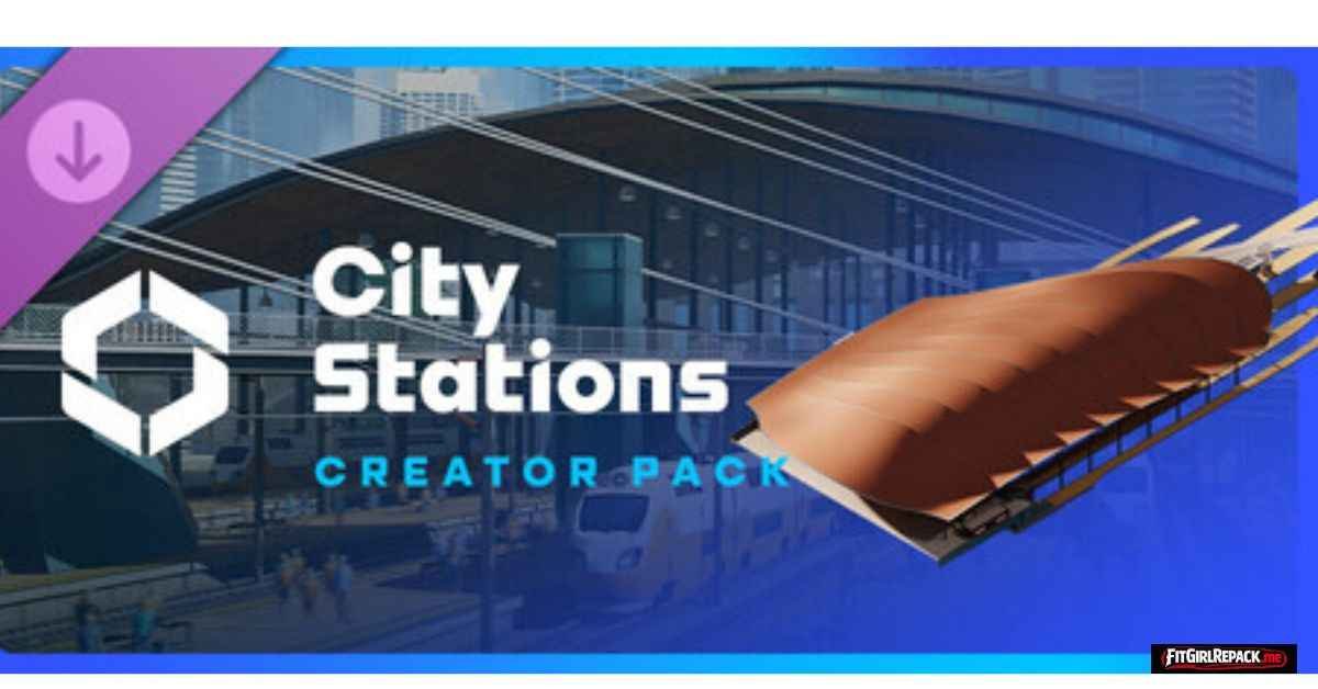 Cities: Skylines II - Creator Pack: City Stations
