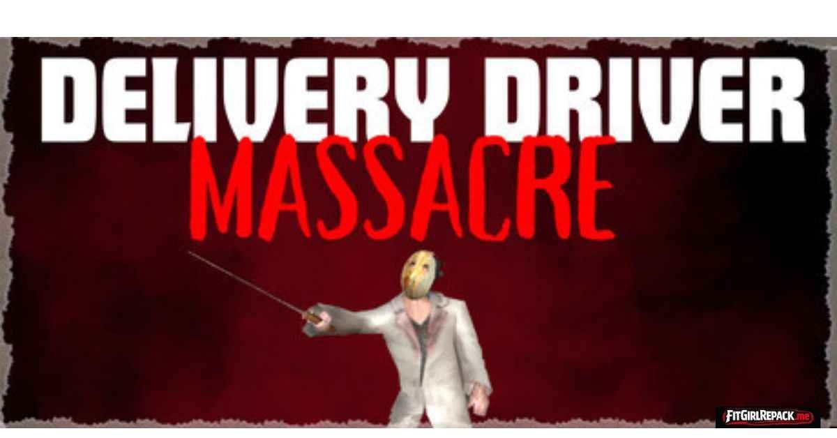 Delivery Driver Massacre - Definitive Edition