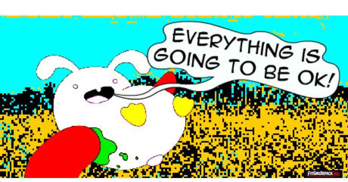 Everything Will Be Fine!