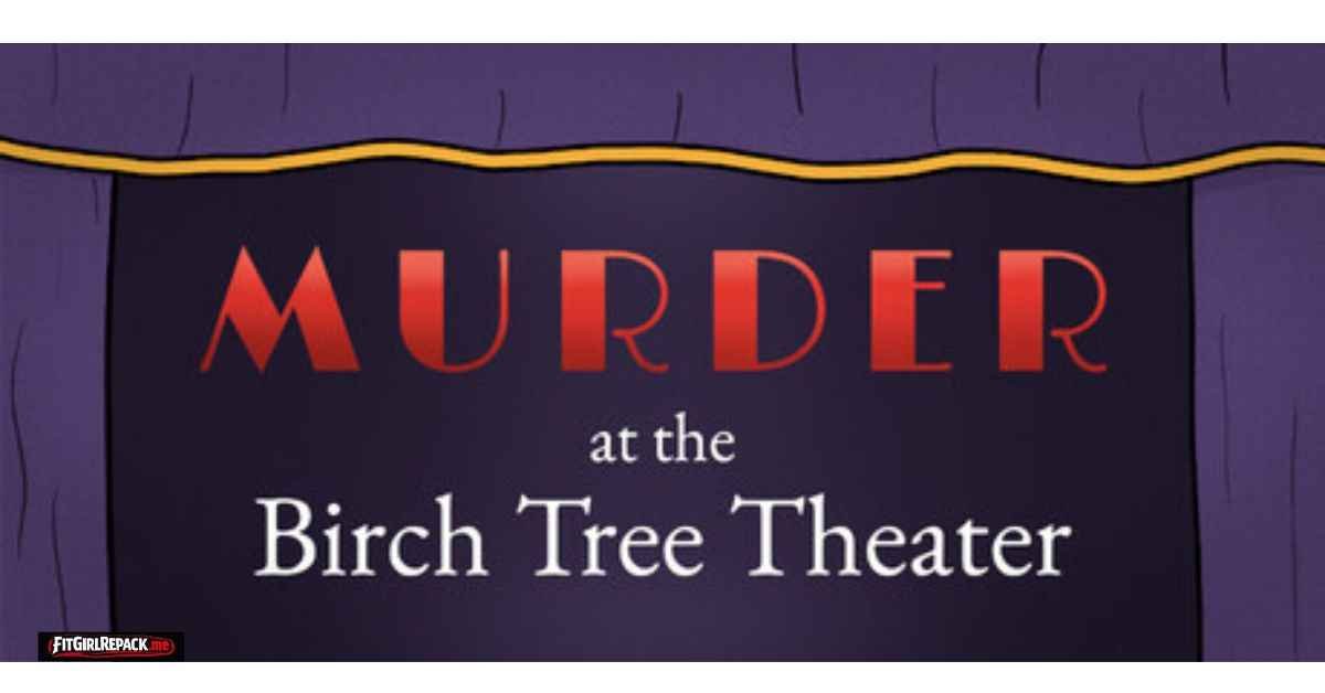 Murder at the Birch Tree Theater