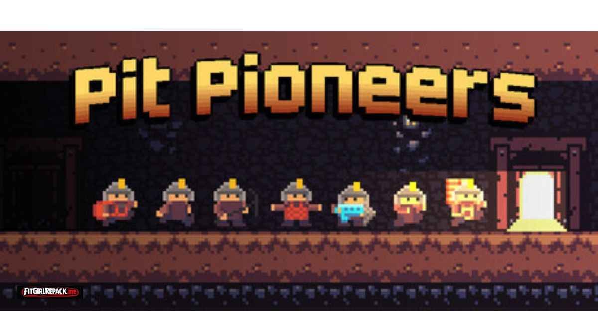 Pit Pioneers