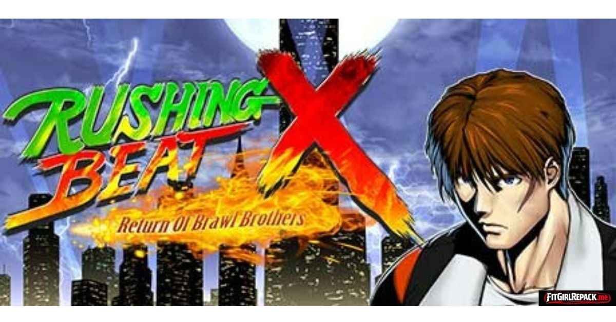 RUSHING BEAT X: Return Of Brawl Brothers
