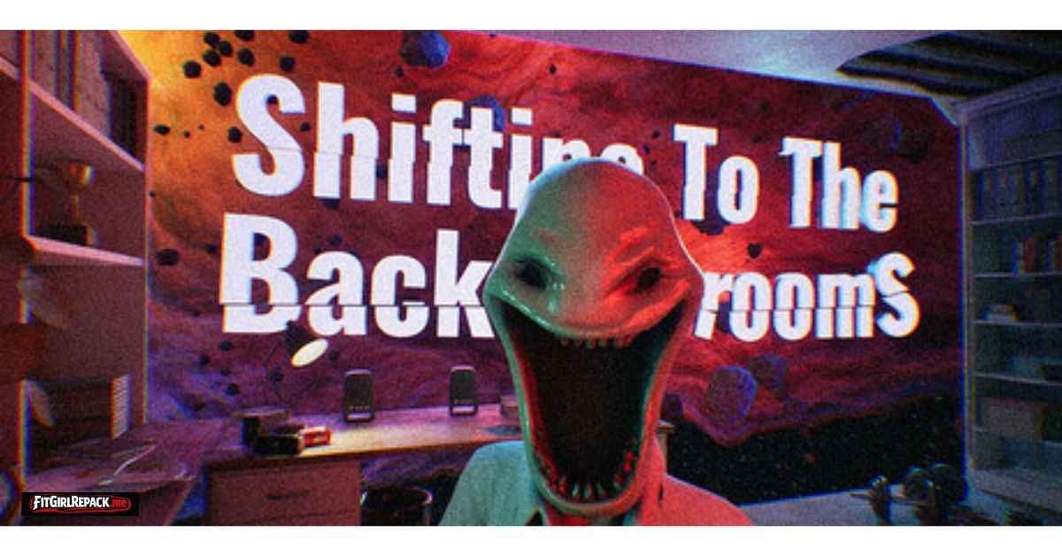 Shifting To The Backrooms