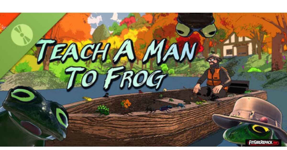 Teach a Man to Frog