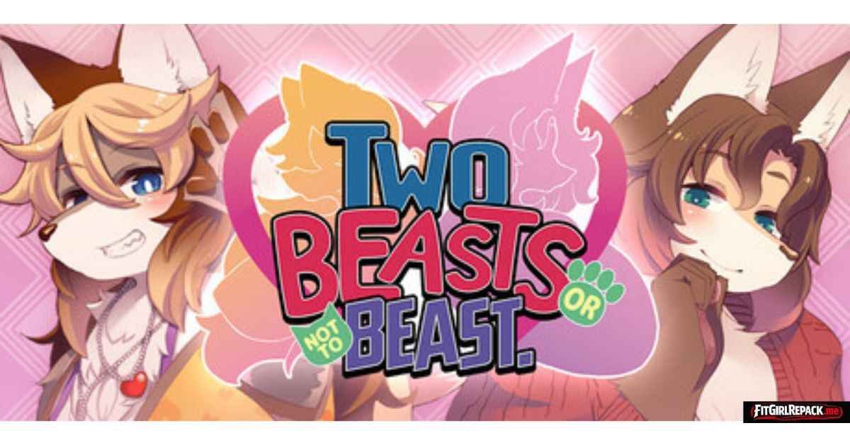 Two Beasts Or Not To Beast!