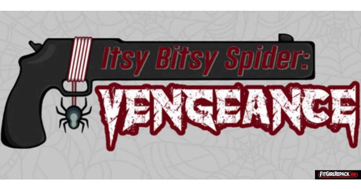 Itsy Bitsy Spider: Vengeance