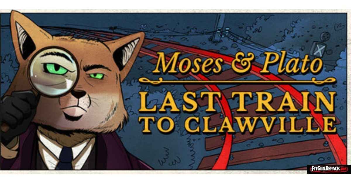 Moses & Plato - Last Train to Clawville