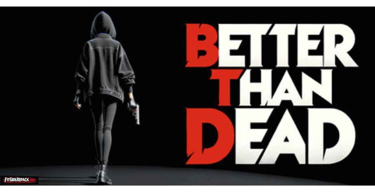 Better Than Dead