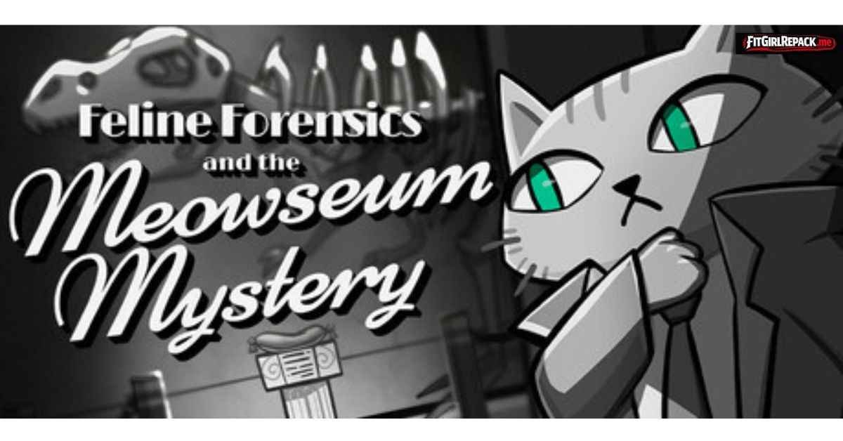 Feline Forensics and the Meowseum Mystery
