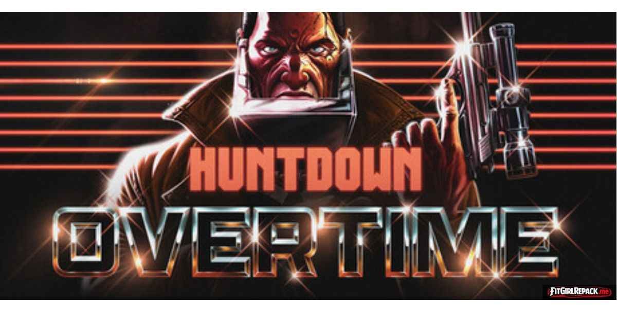 HUNTDOWN: OVERTIME