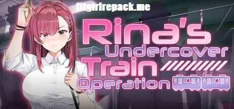 Rina's Undercover Train Operation